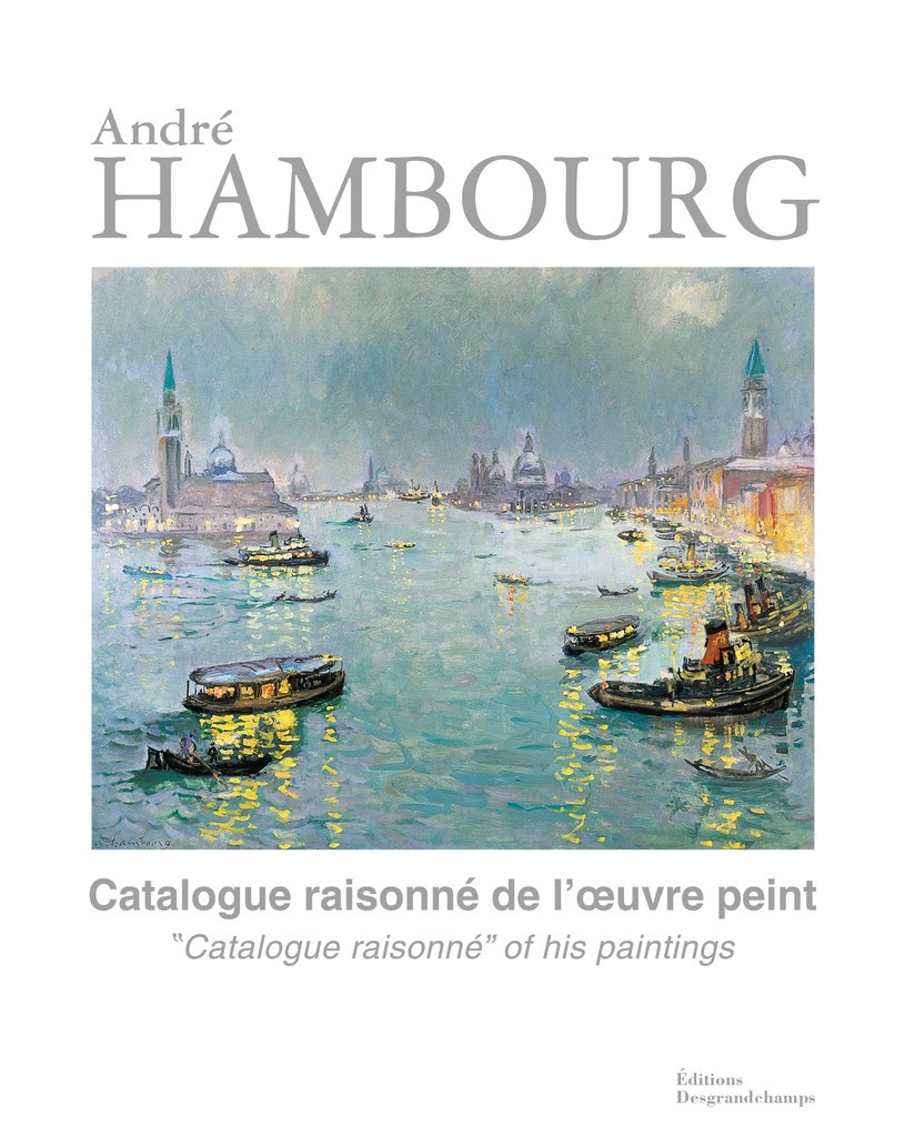 André Hambourg - catalogue raisonné de l'œuvre peint Tome I